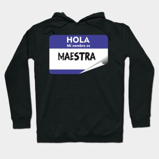 Mi Nombre - My Name is Spanish Teacher Maestra Hispanic Latino Spanish Quotes Hoodie